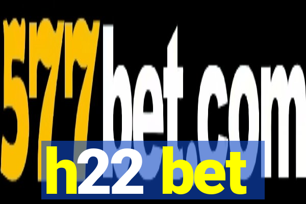 h22 bet